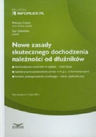 Nowe zasady skutecznego dochodzenia należności od dłużników