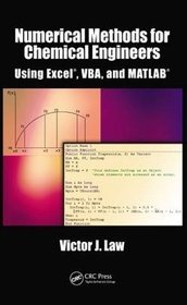 Numerical Methods for Chemical Engineers Using Excel, VBA and MATLAB