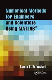Numerical Methods for Engineers and Scientists Using MATLAB