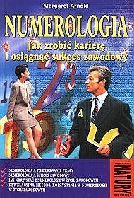 Numerologia. Jak zrobić karierę i osiągnąć sukces zawodowy?