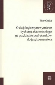 O aksjologicznym wymiarze dyskursu akademickiego na przykładzie podręczników do językoznawstwa