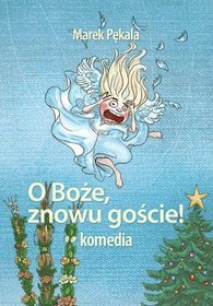 O Boże, znowu goście! Komedia