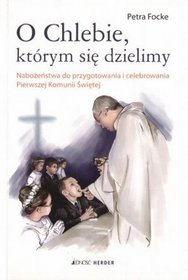 O Chlebie, którym się dzielimy