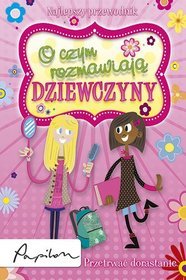 O czym rozmawiają dziewczyny. Przetrwać dorastanie