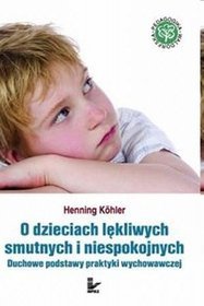 O dzieciach lękliwych smutnych i niespokojnych