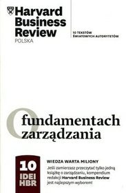 O fundamentach zarządzania. 10 idei HBR