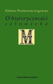 O historyczności człowieka. Studia filozoficzne