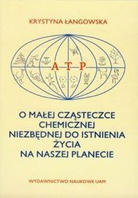 O małej cząsteczce chemicznej niezbędnej do istnienia życia na naszej planecie