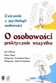 O osobowości praktycznie wszystko. Ćwiczenia z psychologii osobowości