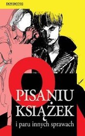 O pisaniu książek i paru innych sprawach