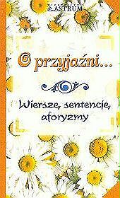 O przyjaźni. Wiersze, sentencje, aforyzmy