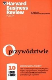 O przywództwie. 10 idei HBR plus magazyn Harvard Business Review GRATIS