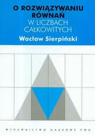 O rozwiązywaniu równań w liczbach całkowitych