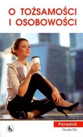 O tożsamości i osobowości. Poradnik