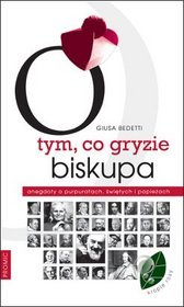 O tym, co gryzie biskupa. Anegdoty o purpuratach, świętych i papieżach