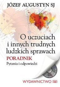O uczuciach i innych trudnych ludzkich sprawach. Poradnik Pytania i odpowiedzi