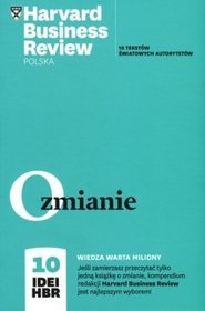 O zmianie. 10 idei HBR