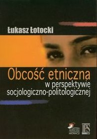 Obcość etniczna w perspektywie socjologiczno-politologicznej