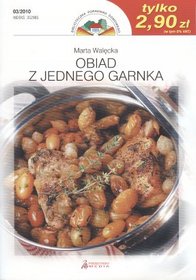 Obiad z jednego garnka. Kolekcja najlepszych przepisów Biblioteczki Poradnika Domowego. Nr 3/2010