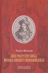 Obóz polityczny króla Michała Korybuta Wiśniowieckiego