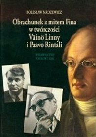 Obrachunek z mitem Fina w twórczości Vaino Linny i Paavo Rintali