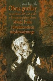 Obraz gruźlicy na przełomie XIX i XX wieku w literaturze pięknej okresu Młodej Polski i dwudziestolecia międzywojennego