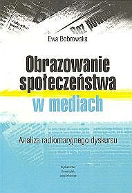 Obrazownie społeczeństwa w mediach.Analiza radiomaryjnego dyskursu