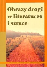 Obrazy drogi w literaturze i sztuce