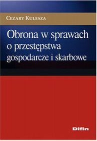 Obrona w sprawach o przestępstwa gospodarcze i skarbowe