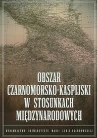 Obszar czarnomorsko kaspijski w stosunkach międzynarodowych