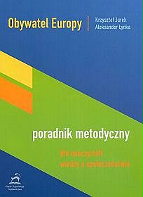 Obywatel Europy Poradnik metodyczny dla nauczycieli wiedzy o społeczeństwie
