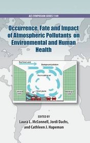 Occurrence, Fate and Impact of Atmospheric Pollutants on Environmental Health