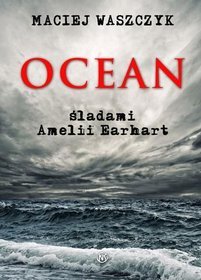 Ocean. Śladami Amelii Earhart