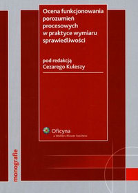 Ocena funkcjonowania porozumień procesowych w praktyce wymiaru sprawiedliwości