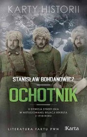 Ochotnik. V dywizja syberyjska w nietuszowanej relacji rekruta z 1918 roku