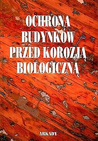 Ochrona budynków przed korozją biologiczną