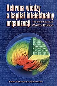 Ochrona wiedzy, a kapitał intelektualny organizacji