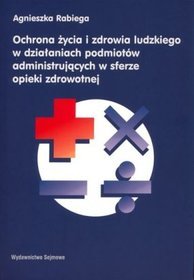 Ochrona życia i zdrowia ludzkiego w działaniach podmiotów administrujących