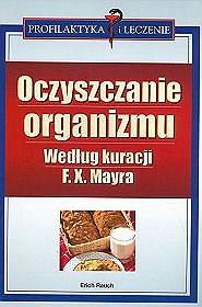 Oczyszczanie organizmu według kuracji F.X. Mayra