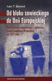 Od bloku sowieckiego do Unii Europejskiej