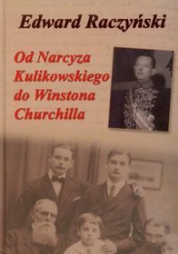 Od Narcyza Kulikowskiego do Winstona Churchilla