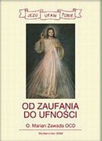 Od zaufania do ufności. Rekolekcje ze św. teresą z lisieux i św. faustyną kowalską