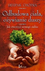 Odbudowa ciała, ożywianie duszy. Jak stworzyć nowego siebie