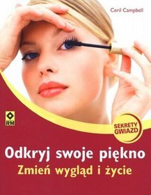 Odkryj swoje piękno. Zmień wygląd i życie