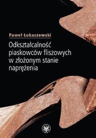 Odkształcalność piaskowców fliszowych w złożonym stanie naprężenia