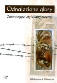 Odnalezione głosy. Zadziwiające losy lekarzy zwierząt