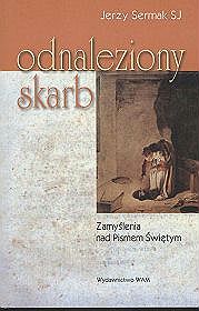 Odnaleziony skarb. Zamyślenia nad Pismem Świętym