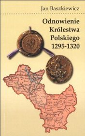 Odnowienie Królestwa Polskiego 1295-1320