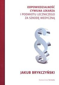 Odpowiedzialność cywilna lekarza i podmiotu leczniczego za szkodę medyczną