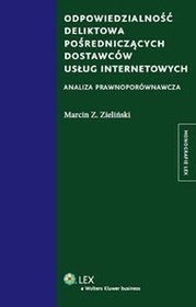 Odpowiedzialność deliktowa pośredniczących dostawców usług internetowych